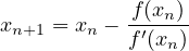 xn+1 = xn - f(xn)-
            f′(xn)
